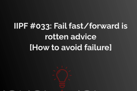 why fail forward and fail fast are bad advice